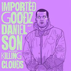 Killing Clouds mp3 Album by Imported Goodz x Daniel Son