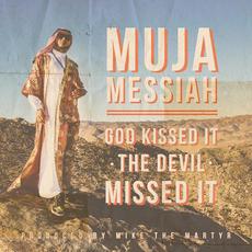 God Kissed It The Devil Missed It mp3 Album by Muja Messiah