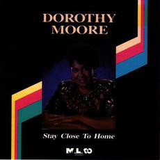 Stay Close To Home mp3 Album by Dorothy Moore