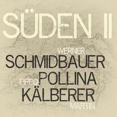 Süden II mp3 Album by Pippo Pollina, Werner Schmidbauer, Martin Kälberer
