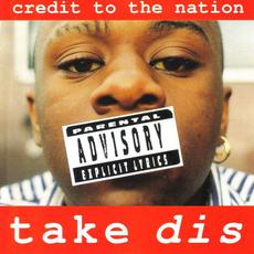 Take Dis mp3 Album by Credit To The Nation