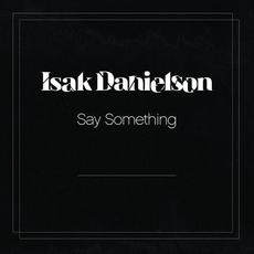 Say Something mp3 Single by Isak Danielson