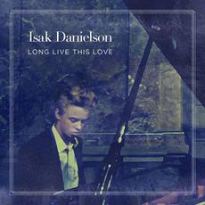 Long Live This Love mp3 Single by Isak Danielson
