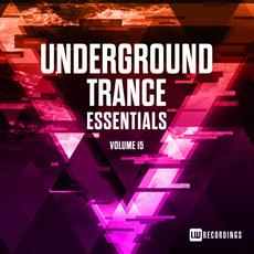 Underground Trance Essentials, Volume 15 mp3 Compilation by Various Artists