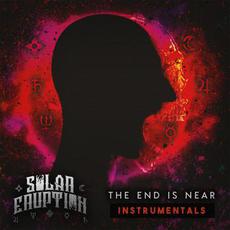 The End Is Near (Instrumentals) mp3 Album by Solar Eruption