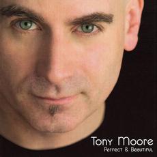 Perfect & Beautiful mp3 Album by Tony Moore