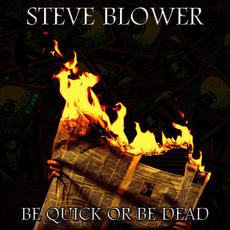 Be Quick or Be Dead mp3 Single by Steve Blower
