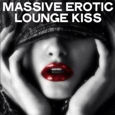 Massive Erotic Lounge Kiss mp3 Compilation by Various Artists