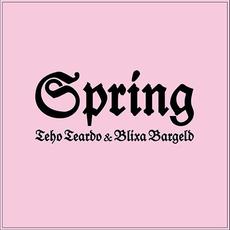 Spring mp3 Album by Teho Teardo & Blixa Bargeld