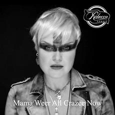 Mama Weer All Crazee Now mp3 Single by Rebecca Downes