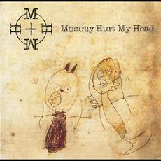 Mommy Hurt My Head (Limited Edition) mp3 Album by Mommy Hurt My Head