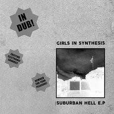 Suburban Hell IN DUB! E.P mp3 Album by Girls In Synthesis