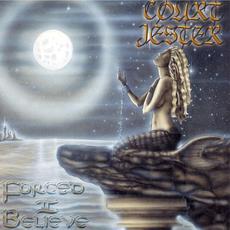 Forced II Believe mp3 Album by Court Jester