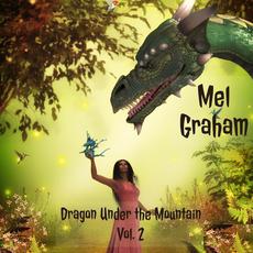 Dragon Under the Mountain, Vol. 2 mp3 Album by Mel Graham