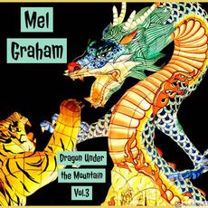 Dragon Under the Mountain, Vol. 3 mp3 Album by Mel Graham
