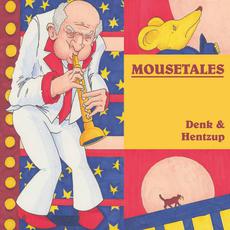 Mousetales mp3 Album by Denk & Hentzup