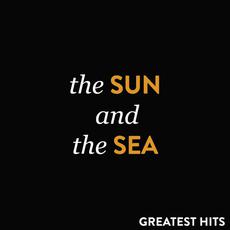 Greatest Hits (Digital Box Set) mp3 Artist Compilation by The Sun And The Sea