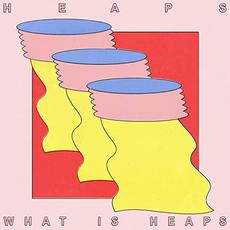What Is Heaps mp3 Album by Heaps