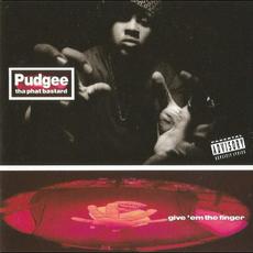 Give 'em the Finger mp3 Album by Pudgee tha Phat Bastard
