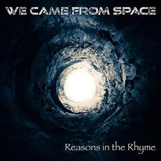 Reasons in the Rhyme mp3 Album by We Came From Space