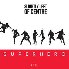 Superhero mp3 Single by Slightly Left of Centre