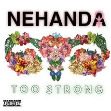 Too Strong mp3 Single by Nehanda