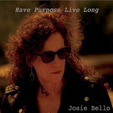 Have Purpose Live Long mp3 Album by Josie Bello