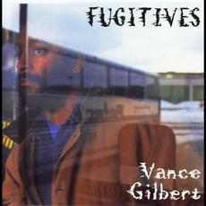 Fugitives mp3 Album by Vance Gilbert