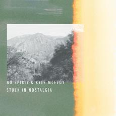 Stuck In Nostalgia mp3 Album by No Spirit & Kyle McEvoy