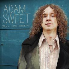 Small Town Thinking mp3 Album by Adam Sweet