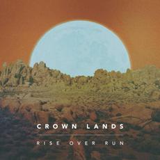 Rise over Run mp3 Album by Crown Lands