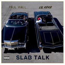 Slab Talk mp3 Album by Paul Wall & Lil' KeKe