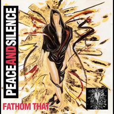 Fathom That mp3 Album by Peace And Silence
