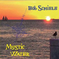 Mystic Water mp3 Album by Bob Schiele