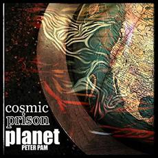 Cosmic Prison Planet mp3 Album by Peter Pam