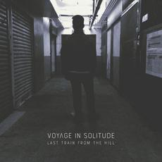 Last Train From The Hill mp3 Album by Voyage In Solitude