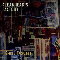 I Smell Trouble mp3 Album by Cleanhead's Factory