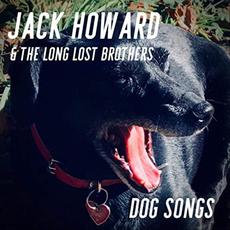 Dog Songs mp3 Album by Jack Howard & The Long Lost Brothers