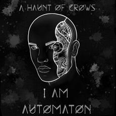 I Am Automaton mp3 Album by A Haunt of Crows