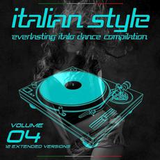 Italian Style: Everlasting Italo Dance Compilation, Volume 04 mp3 Compilation by Various Artists