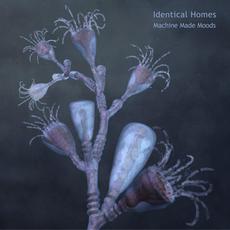 Machine Made Moods mp3 Album by Identical Homes