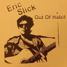 Out of Habit mp3 Album by Eric Slick