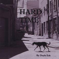 Hard Time mp3 Album by Doyle Eck
