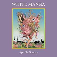 Ape on Sunday mp3 Album by White Manna