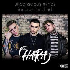 Unconscious Minds Innocently Blind mp3 Album by THE HARA