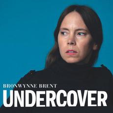 Undercover mp3 Album by Bronwynne Brent
