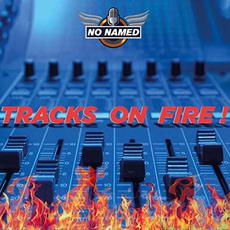 Tracks On Fire! mp3 Album by No Named