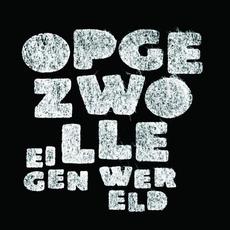 Eigen wereld mp3 Album by Opgezwolle