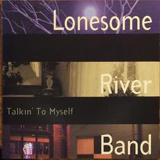 Talkin' to Myself mp3 Album by Lonesome River Band