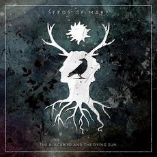 The Blackbird and the Dying Sun mp3 Album by Seeds of Mary